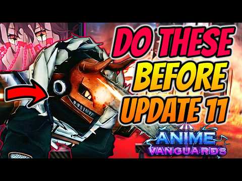 Things You *NEED* To Do Before Anime Vanguards Update 11 Release!