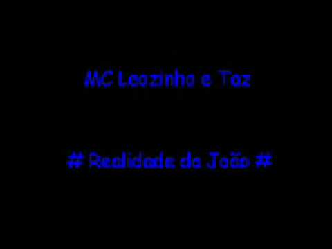 Mc Leozinho e Taz - Realidade da João