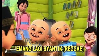 Download lagu EMANG LAGI SYANTIK VERSI REGGAE SKA VERSI UPIN IPIN (SITI BADRIAH) mp3