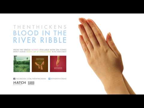 THEN THICKENS - BLOOD IN THE RIVER RIBBLE