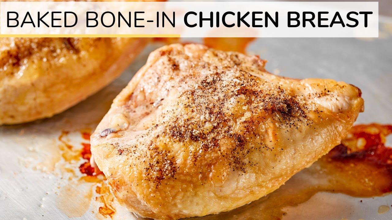 PERFECTLY BAKED BONE IN CHICKEN BREAST