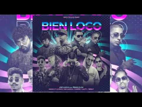 Bien Loco (Official Remix)Nova & Jory Ft. Ñengo Flow Nio García Casper Gigolo, La Exce Cauty y Brray