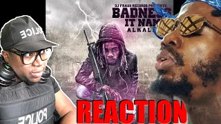 Alkaline - Badness It Name 𝐑𝐄𝐀𝐂𝐓𝐈𝐎𝐍