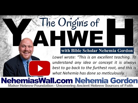 The Origins of Yahweh - NehemiasWall.com