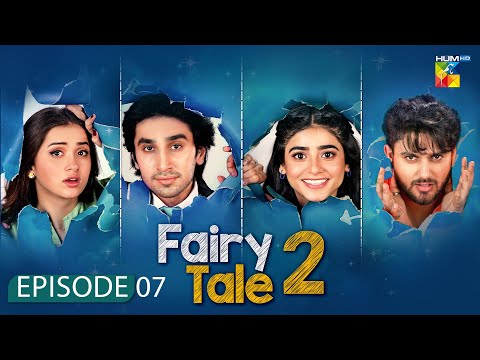 Fairy Tale Season 2 Episode 07-02 Dec 2025 [ Sehar Khan, Hamza Sohail & Aena Khan ] - HUM Comedy