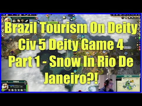 Civ 5 Deity Game 4 - Brazil Tourism On Deity [Part 1]: Snow In Rio De Janeiro?!