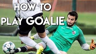 HOW TO PLAY GOALIE IN FOOTBALL - BASICS OF GOALKEEPING - THE ULTIMATE TUTORIAL