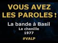La bande à Basil -  La chenille -  Paroles lyrics  - VALP