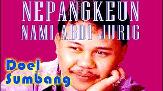 Download lagu NEPANGKEUN NAMI ABDI JURIG Doel Sumbang... mp3
