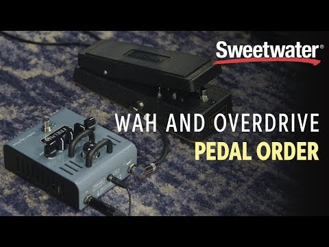 Wah and Overdrive Pedal Order Explained