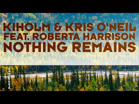 Kiholm & Kris O'Neil feat. Roberta Harrison - Nothing Remains