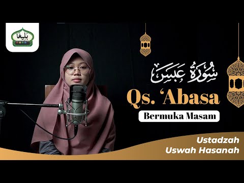 SURAH 'ABASA | USTADZAH USWAH HASANAH, Lc. | Edisi Praktek 5L Metode Baligho