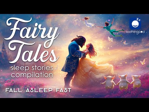 Bedtime Sleep Stories | 🧚‍♀️ 7 hrs FAIRY TALES Bedtime Compilation 👑 | Sleep Story for Grown Ups