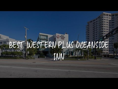 Best Western Plus Oceanside Inn Review - Fort Lauderdale , United States of America