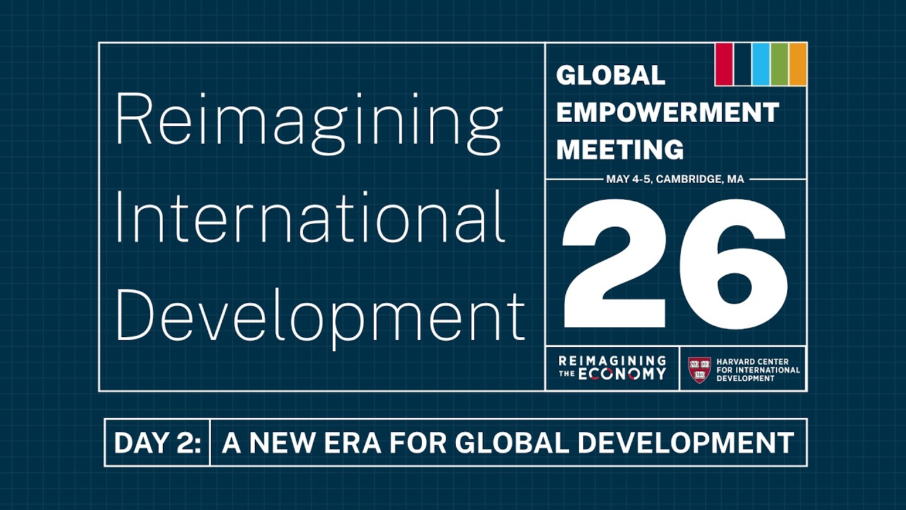 GEM26: Reimagining International Development | Day 2: A New Era for Global Development
