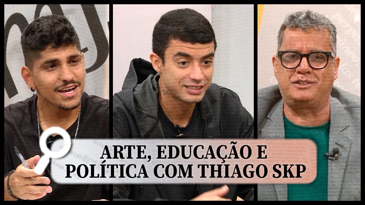 Olhar Crítico #20 | Arte, educação e política com @thiagoskp1