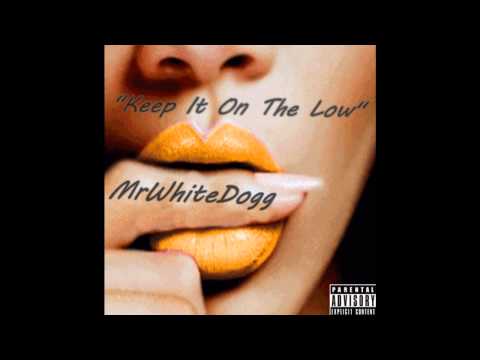 Mr. WhiteDogg - On The Low