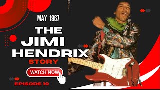 THE JIMI HENDRIX STORY - MAY 1967 - EVERY DAY IN MAY - EPISODE 10