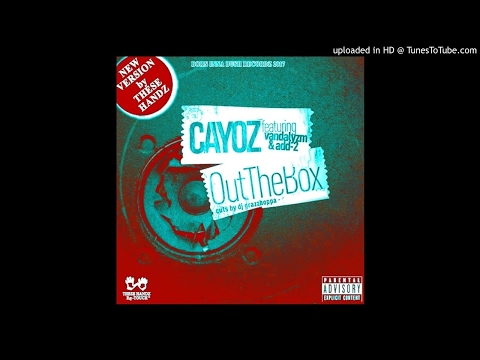 CAYOZ FT VANDALYZM,ADD 2 & DJ GRAZZHOPPA - OUT THE BOX (THESE HANDZ Re-TOUCH)