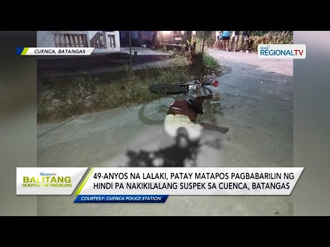 Balitang Southern Tagalog: Lalaki, patay matapos pagbabarilin sa Cuenca, Batangas