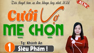 Truyện đáng để nghe: Cưới Vợ Mẹ Chọn - kể chuyện đêm khuya | Truyện mc thanh mai kể mới nhất