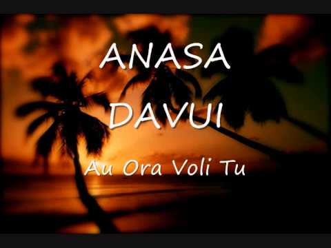 Anasa Davui - Au Ora Voli Tu