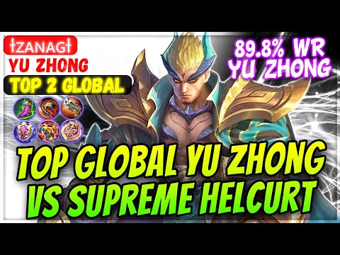 89.8% Win Rate Yu Zhong VS Supreme Helcurt [ Top Global Yu Zhong ] ɪᴢᴀɴᴀɢɪ - Mobile Legends Build