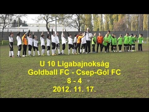 U 10 Ligabajnokság Goldball FC   Csep Gól FC 8 4 2012 11 17