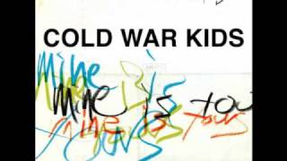 Cold War Kids- Mine is Yours