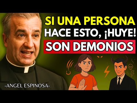 5 CLEAR SIGNS that you are facing a HUMAN DEMON (REAL DANGER!) - Father Ángel Espinosa