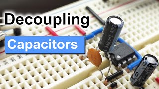 Decoupling Capacitors - And why they are important