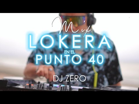 DJ ZERO - MIX LOKERA EN EL PUNTO 40 (Juan Gabriel, Quevedo, Jumpa, RonCola, feid, Gatita) ENERO 2023