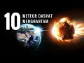 TOP 10 METEOR BESAR TERDAHSYAT YANG PERNAH JATUH KE BUMI
