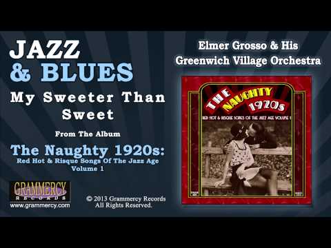 Elmer Grosso & His Greenwich Village Orchestra - My Sweeter Than Sweet
