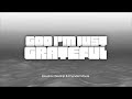 God I'm Just Grateful - Elevation Worship & Chandler Moore LRYIC VIDEO (2025)!!!