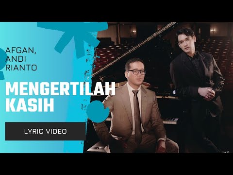 Mengertilah Kasih - Afgan, Andi Rianto (Lyric)