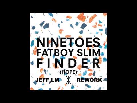 NINETOES FEAT FATBOY SLIM - FINDER  ( JEFF LM REWORK )