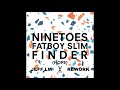 NINETOES FEAT FATBOY SLIM - FINDER  ( JEFF LM REWORK )