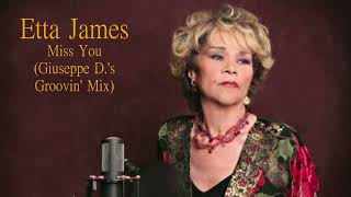 Etta James - Miss You (Giuseppe D.'s Groovin' Mix)