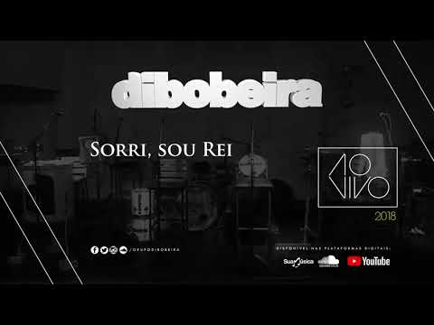 Grupo Dibobeira - Sorri, sou rei - Ao vivo 2018