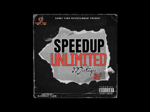 DJ Danny Yung Speed Up Unlimited Vol.2 Mixtape [www.mixtapes.ng]