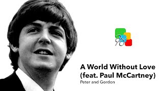 A World Without Love (feat. Paul McCartney) - Peter And Gordon
