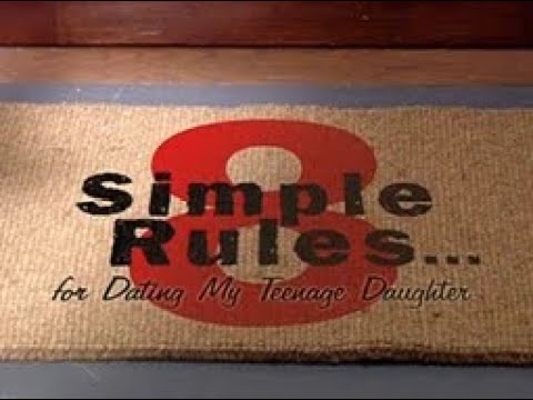 8 Simple Rules... for Dating My Teenage Daughter Intro