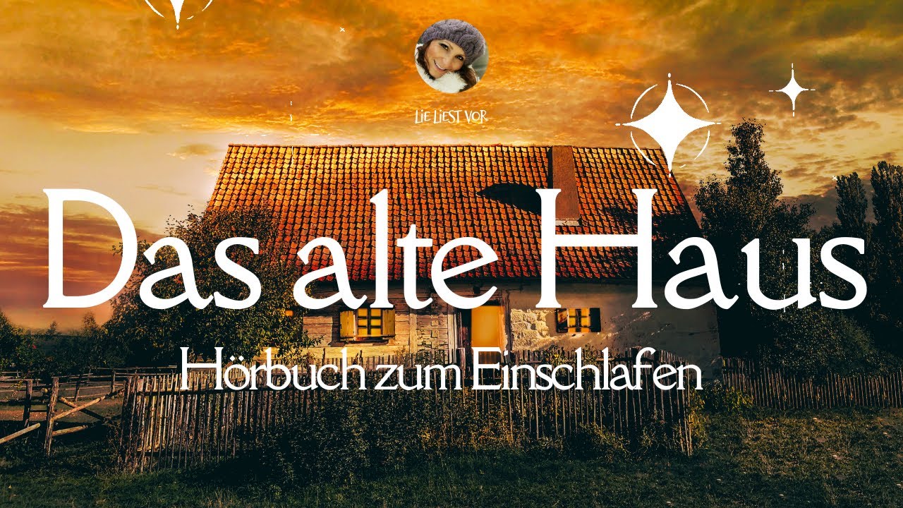 Das alte Haus: Hörbuch zum Einschlafen (Heinrich Seidel)