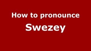 How to pronounce Swezey