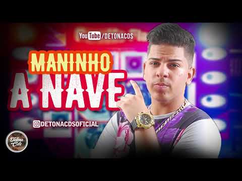 MANINHO A NAVE 2020 - NOVO CD PRA PAREDÃO (MÚSICAS NOVAS)