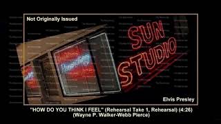 (1955) Sun &#39;&#39;How Do You Think I Feel&#39;&#39; (Rehearsal Take 1, Rehearsal) Elvis Presley