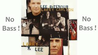 Closed Door Jam ► Lee Ritenour &amp; Larry Carlton ◄🎸► No Bass Guitar ◄🟢 Clic 👍🟢