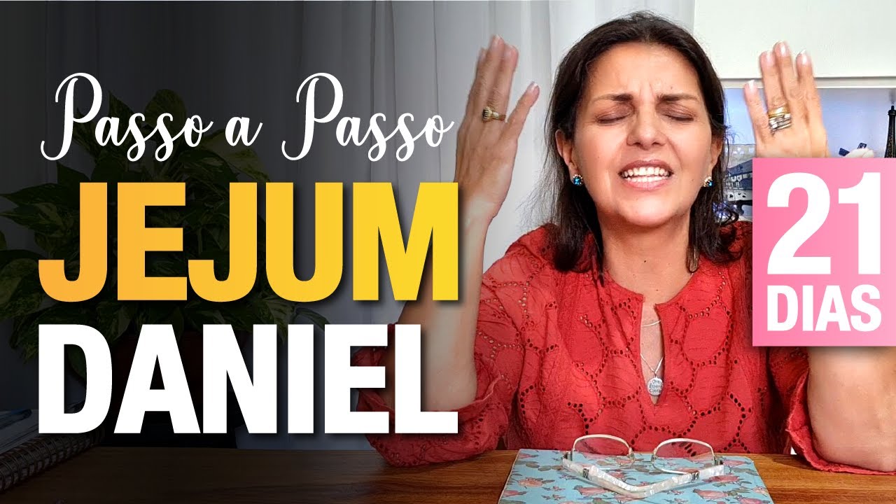 Como eu fiz o Jejum de Daniel Passo a Passo, Propósito de 21 Dias | Caderno Comentado #10