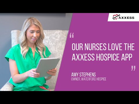 Axxess | "Our Nurses Love The Axxess Hospice App."